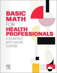 Cover image for Basic Math for Health Professionals: A Worktext with Online Course