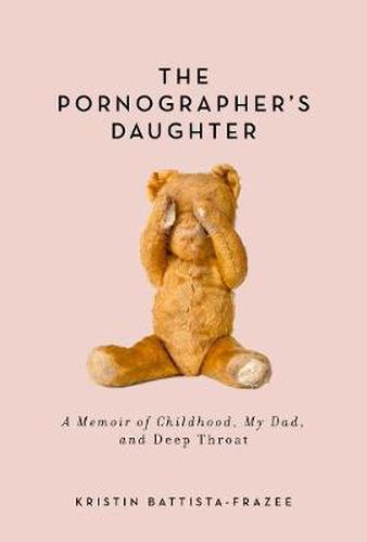 Cover image for The Pornographer's Daughter: A Memoir of Childhood, My Dad, and Deep Throat