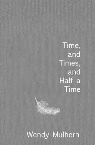 Time, and Times, and Half a Time