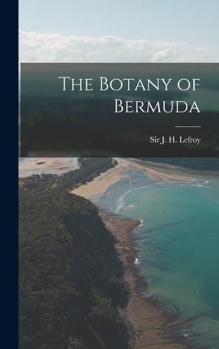 Cover image for The Botany of Bermuda
