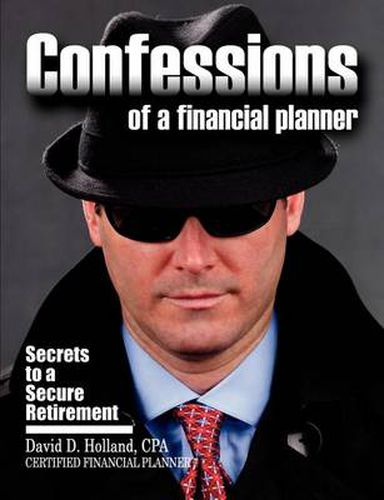 Cover image for Confessions of a Financial Planner: Secrets to a Secure Retirement