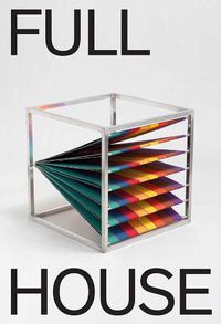 Cover image for Full House: One Space, Two Shows, 307 Artists, and 400 Pieces. From the Frederic de Goldschmidt Collection