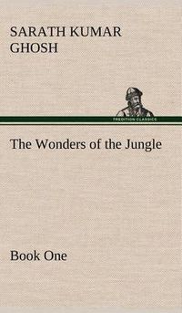 Cover image for The Wonders of the Jungle Book One