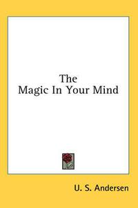 Cover image for The Magic in Your Mind