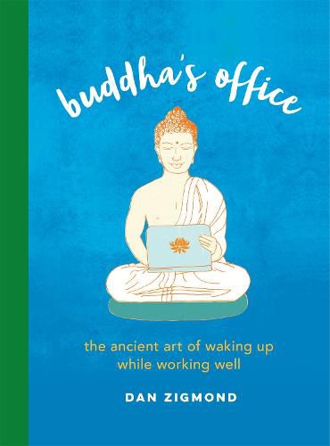 Cover image for Buddha's Office: The Ancient Art of Waking Up While Working Well