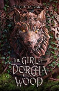 Cover image for The Girl of Dorcha Wood