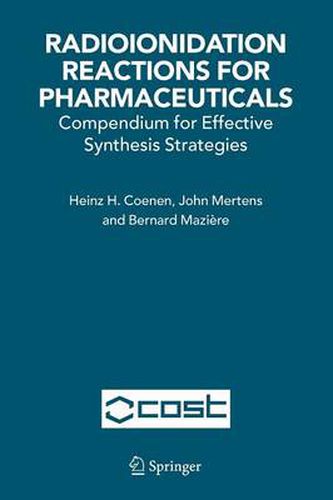 Cover image for Radioionidation Reactions for Pharmaceuticals: Compendium for Effective Synthesis Strategies