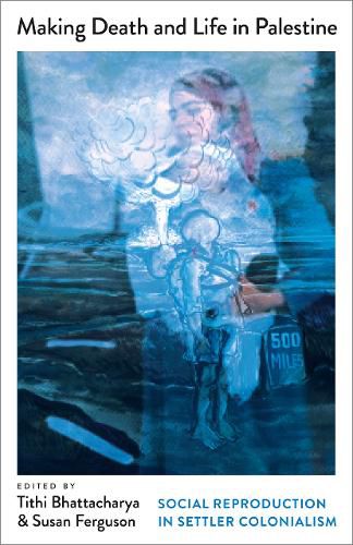 Cover image for Making Death and Life in Palestine