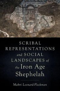 Cover image for Scribal Representations and Social Landscapes of the Iron Age Shephelah