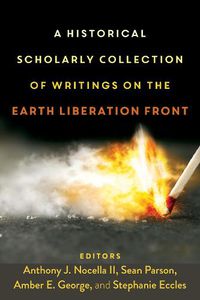 Cover image for A Historical Scholarly Collection of Writings on the Earth Liberation Front