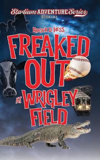 Cover image for Freaked Out at Wrigley Field