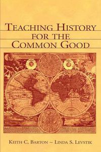 Cover image for Teaching History for the Common Good