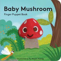 Cover image for Baby Mushroom: Finger Puppet Book
