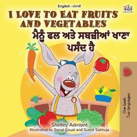 Cover image for I Love to Eat Fruits and Vegetables (English Punjabi Bilingual Book - India)