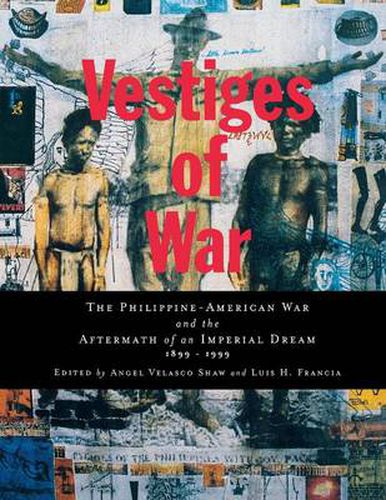 Cover image for Vestiges of War: The Philippine-American War and the Aftermath of an Imperial Dream 1899-1999