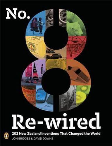 Cover image for No. 8 Re-wired: 202 New Zealand Inventions That Changed the World