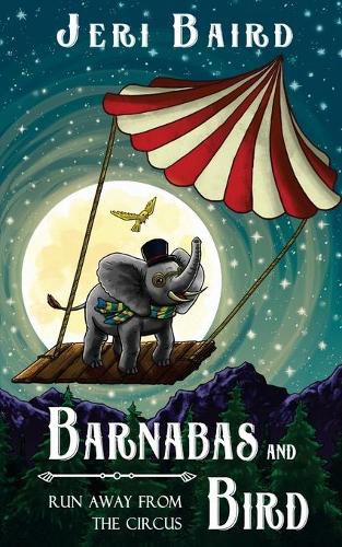 Cover image for Barnabas and Bird Run Away from the Circus