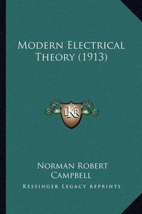 Cover image for Modern Electrical Theory (1913) Modern Electrical Theory (1913)