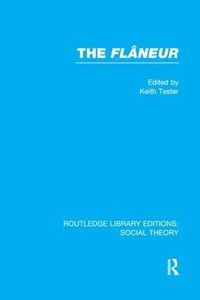 Cover image for The Flaneur (RLE Social Theory)