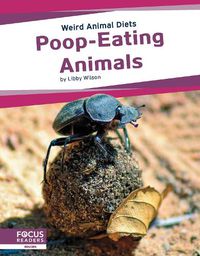 Cover image for Weird Animal Diets: Poop-Eating Animals