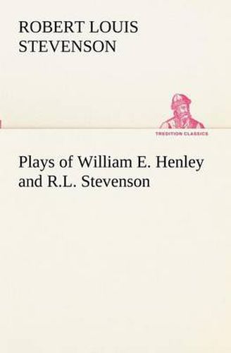 Cover image for Plays of William E. Henley and R.L. Stevenson