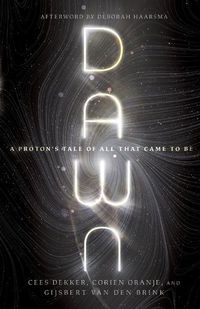 Cover image for Dawn - A Proton"s Tale of All That Came to Be