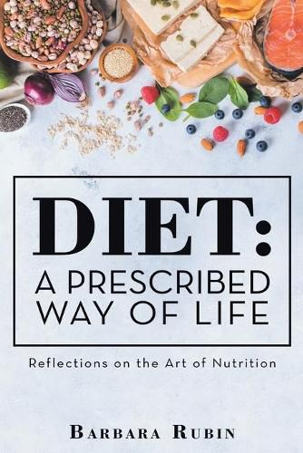 Cover image for Diet: a Prescribed Way of Life: Reflections on the Art of Nutrition