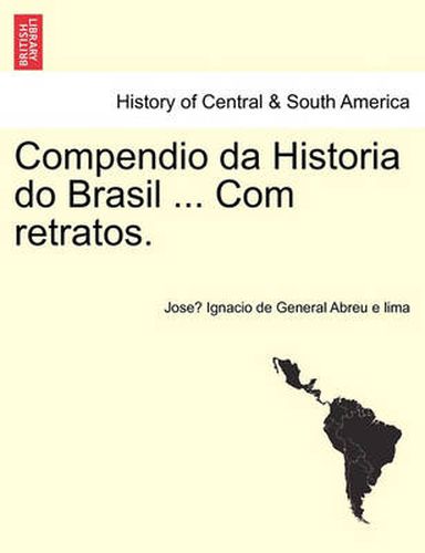 Cover image for Compendio da Historia do Brasil ... Com retratos.