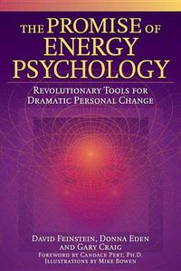 Cover image for The Promise of Energy Psychology: Revolutionary Tools for Dramatic Personal Change