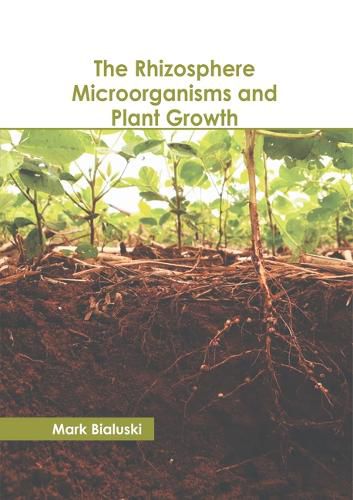 Cover image for The Rhizosphere Microorganisms and Plant Growth