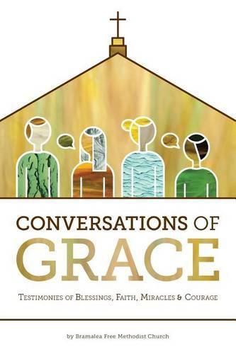 Cover image for Conversations of Grace: Testimonies of Blessings, Faith, Miracles and Courage