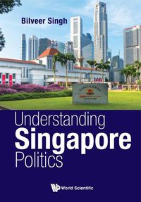 Cover image for Understanding Singapore Politics