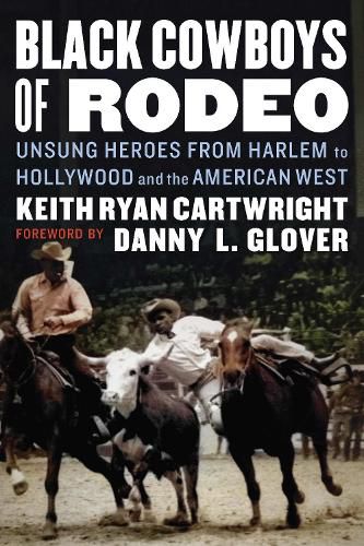 Cover image for Black Cowboys of Rodeo: Unsung Heroes from Harlem to Hollywood and the American West