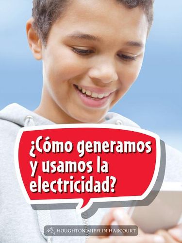 Cover image for Book 128: ?Como Generamos Y Usamos La Electricidad?: Leveled Reader, Extra Support Grade 4