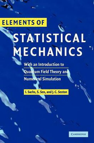 Cover image for Elements of Statistical Mechanics: With an Introduction to Quantum Field Theory and Numerical Simulation