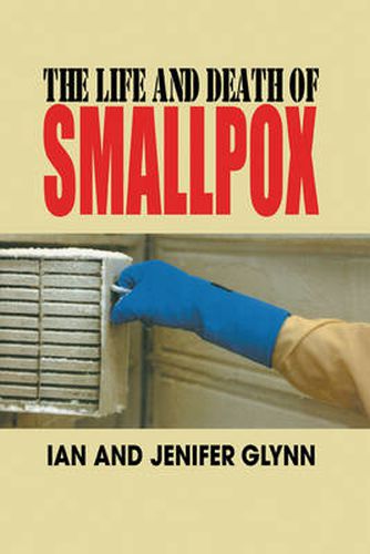 Cover image for The Life and Death of Smallpox
