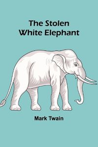 Cover image for The Stolen White Elephant