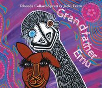 Cover image for Grandfather Emu, and How the Kangaroo got her Pouch