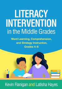 Cover image for Literacy Intervention in the Middle Grades: Word Learning, Comprehension, and Strategy Instruction, Grades 4-8