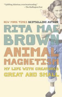 Cover image for Animal Magnetism: My Life with Creatures Great and Small