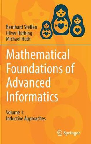 Cover image for Mathematical Foundations of Advanced Informatics: Volume 1: Inductive Approaches