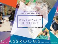 Cover image for Dynamically Different Classrooms: Create spaces that spark learning