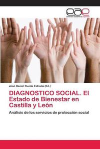 Cover image for DIAGNOSTICO SOCIAL. El Estado de Bienestar en Castilla y Leon