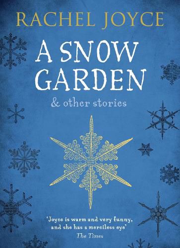 A Snow Garden and Other Stories: From the bestselling author of The Unlikely Pilgrimage of Harold Fry