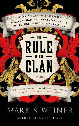 Cover image for The Rule of the Clan: What an Ancient Form of Social Organization Reveals about the Future of Individual Freedom