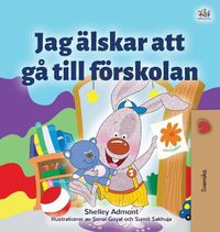 Cover image for I Love to Go to Daycare (Swedish Children's Book)