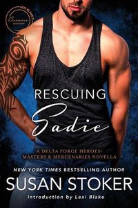 Cover image for Rescuing Sadie: A Delta Forces Heroes/Masters and Mercenaries Novella