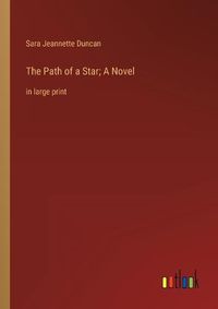 Cover image for The Path of a Star; A Novel