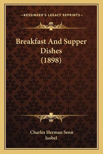 Breakfast and Supper Dishes (1898)