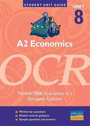 Cover image for A2 Economics, Unit 8, OCR: Economics in a European Context